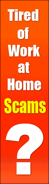 Tired of Work At Home Scams?